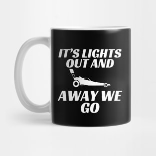 Lights Out Funny Car Racing Saying Mug